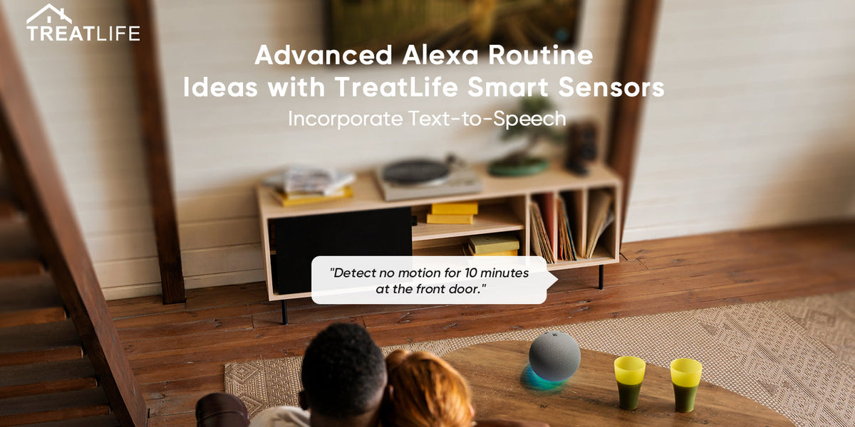 Advanced Alexa Routine for Motion Sensors TREATLIFE