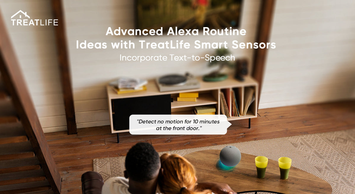 Advanced Alexa Routine for Motion Sensors TREATLIFE