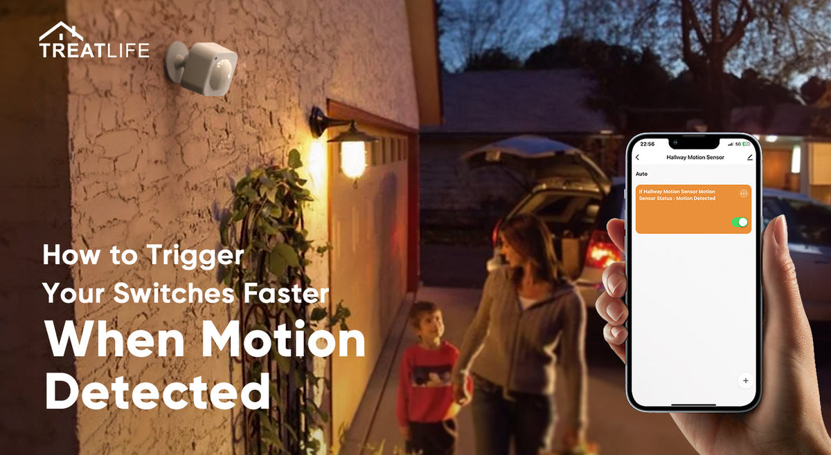 How to Trigger Your Switches Faster When Motion Detected A StepbyStep Guide TREATLIFE